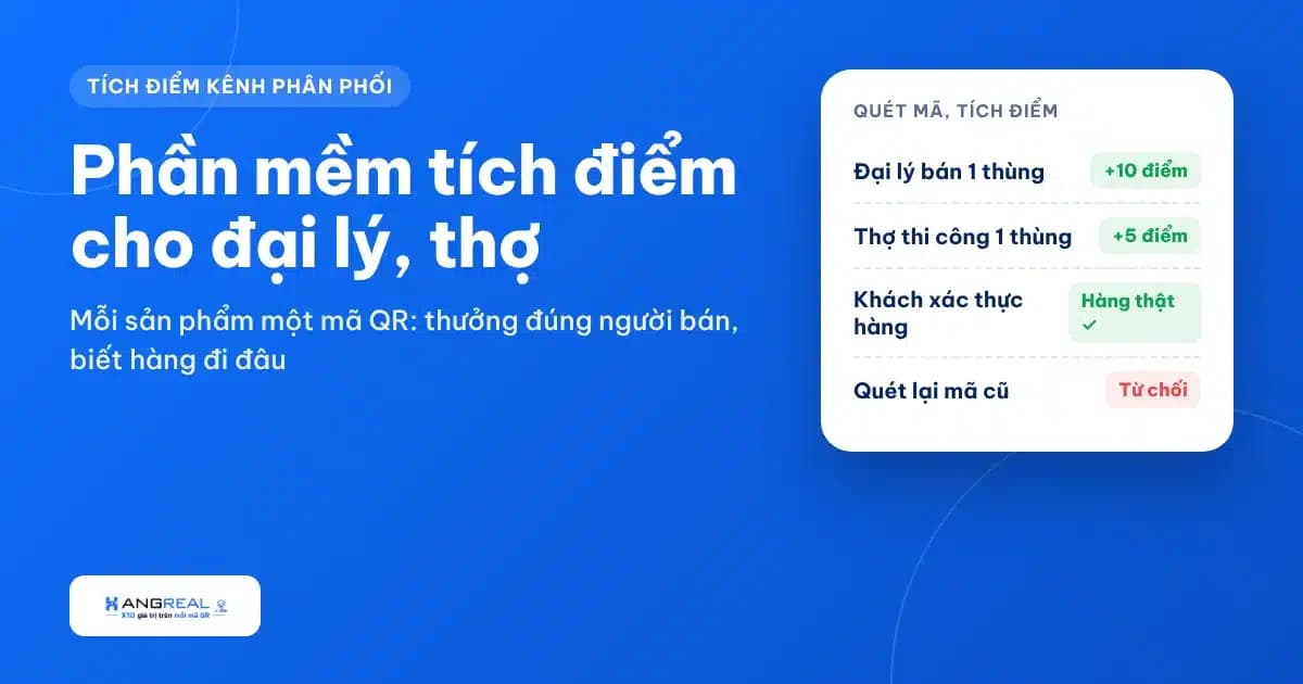 Phần mềm tích điểm cho đại lý, thợ: cách giữ chân kênh phân phối bằng mã QR
