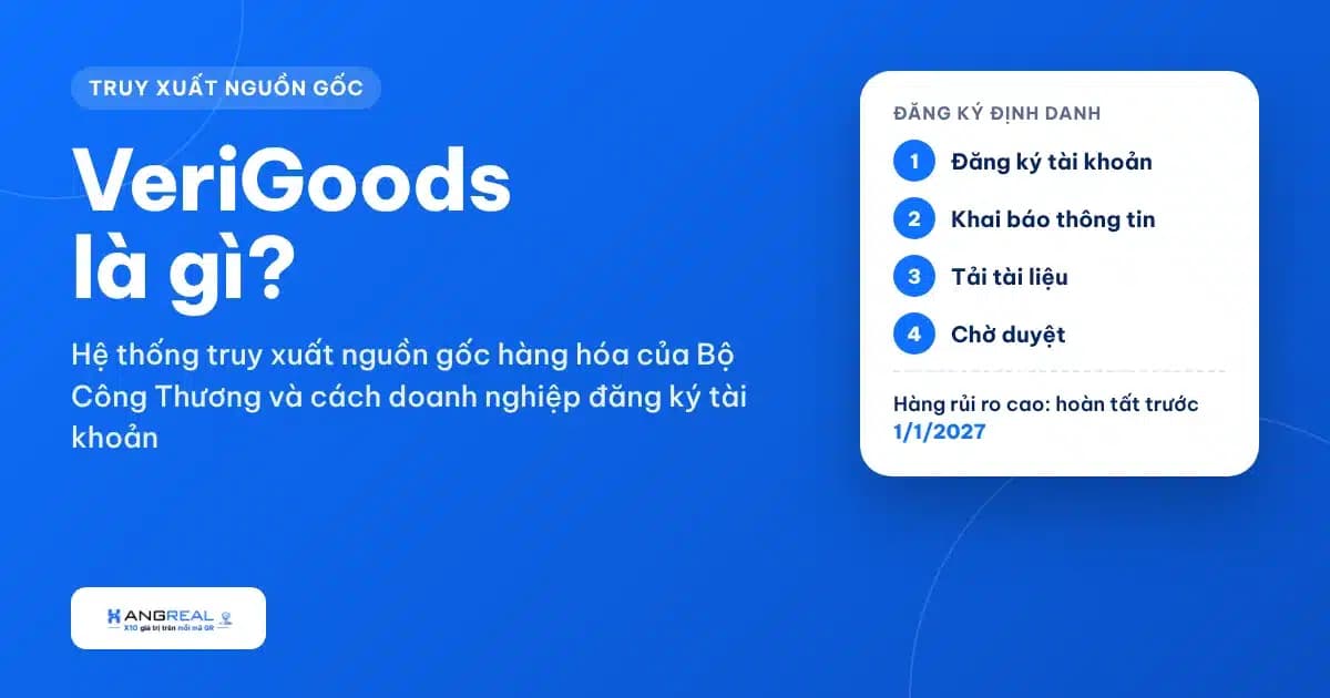 VeriGoods là gì? Cách đăng ký tài khoản doanh nghiệp trên hệ thống truy xuất nguồn gốc của Bộ Công Thương
