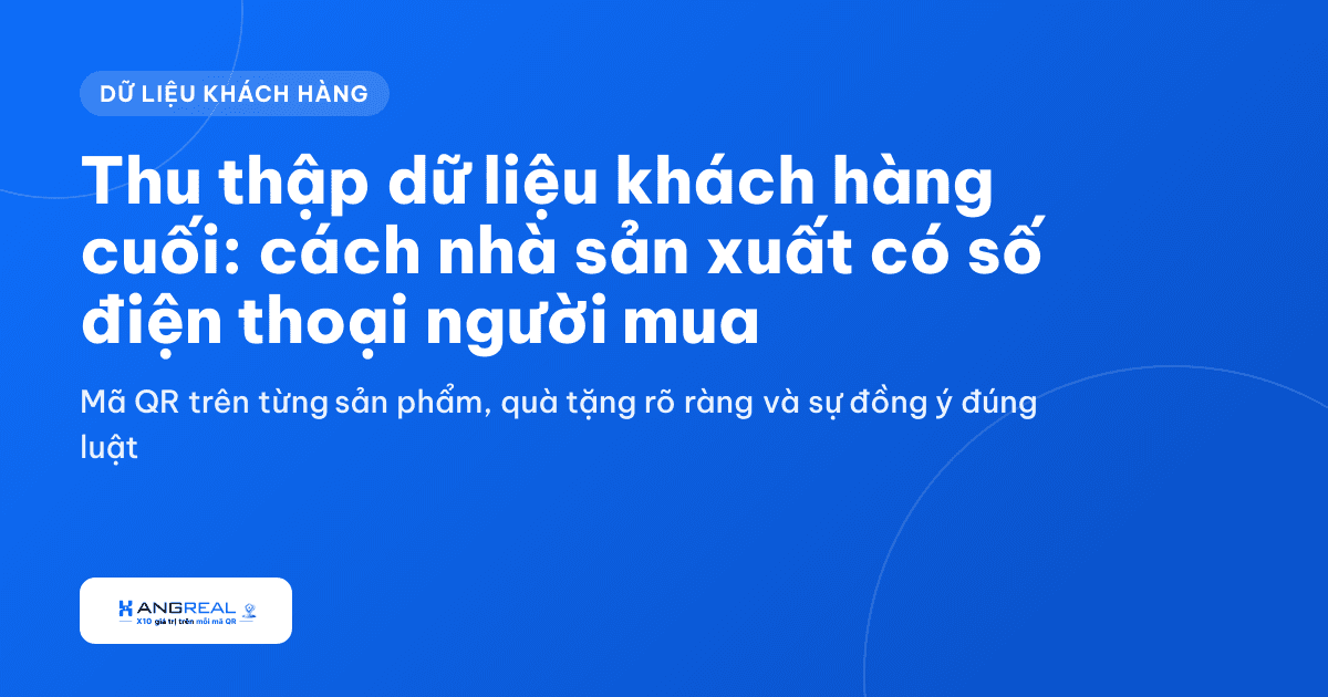 Thu thập dữ liệu khách hàng cuối: cách nhà sản xuất có số điện thoại người mua