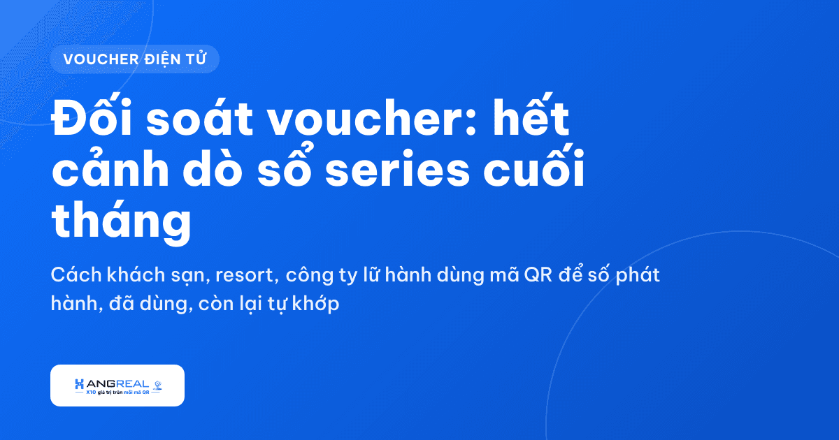 Đối soát voucher: cách khách sạn, công ty lữ hành hết dò sổ cuối tháng
