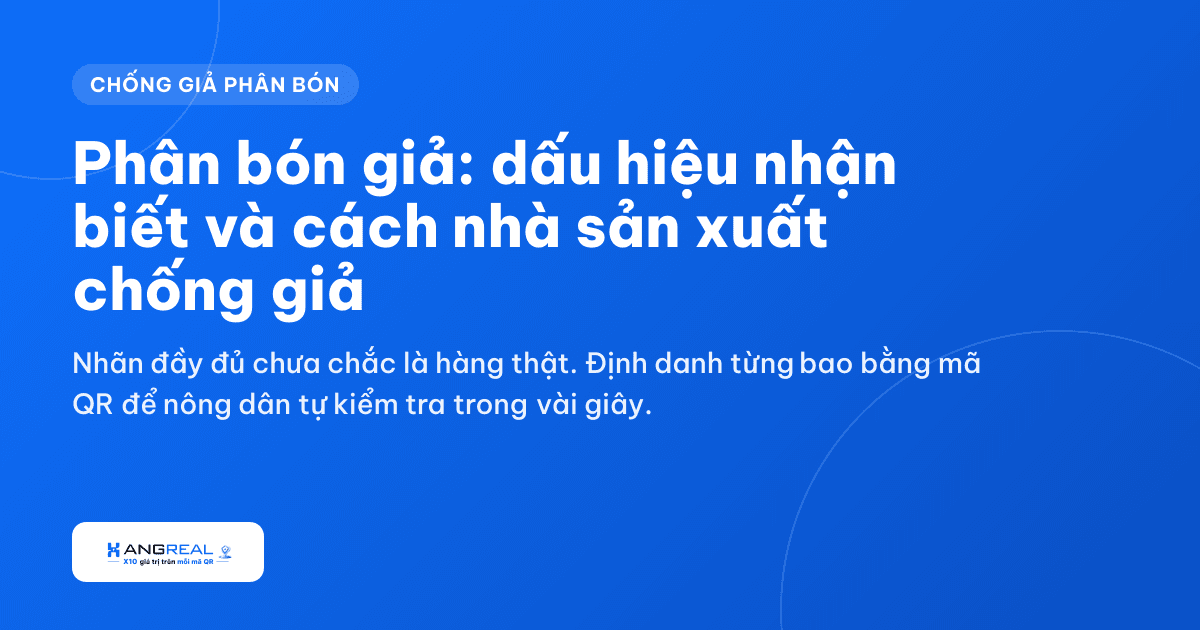 Phân bón giả: dấu hiệu nhận biết và cách nhà sản xuất chống giả
